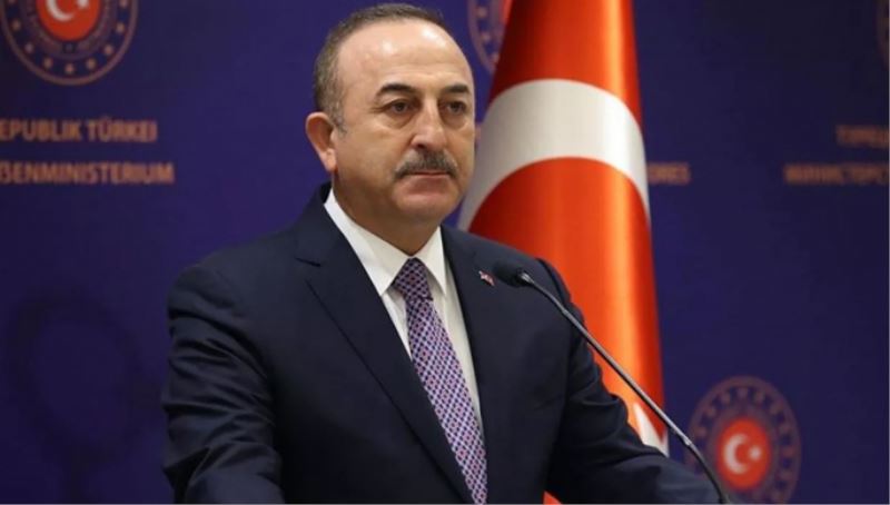 Dışişleri Bakanı Çavuşoğlu