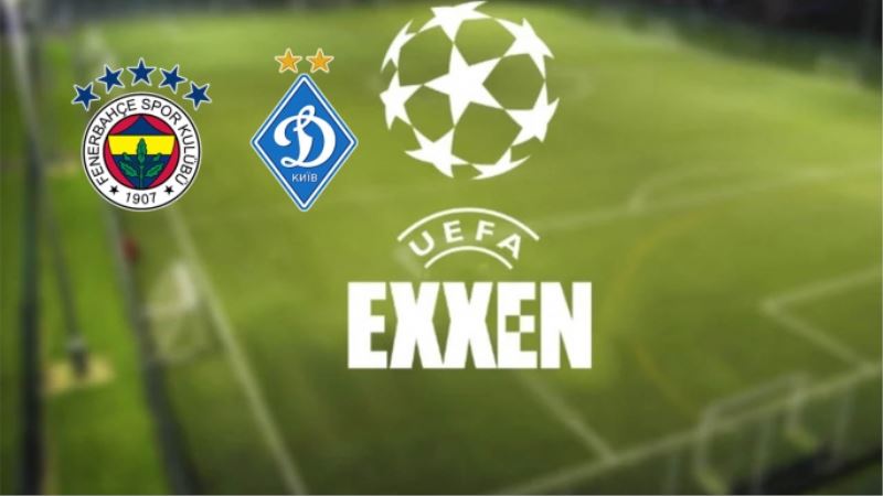 Kaçak Exxen İzle, Fenerbahçe Dinamo Kiev Maçı Şifresiz Yayın